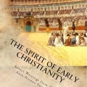 The Spirit of Early Christianity, Vol. I