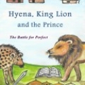 Hyena, King Lion, and the Prince
